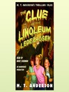 The Clue of the Linoleum Lederhosen (MP3): M. T. Anderson's Thrilling Tales Series, Book 2
